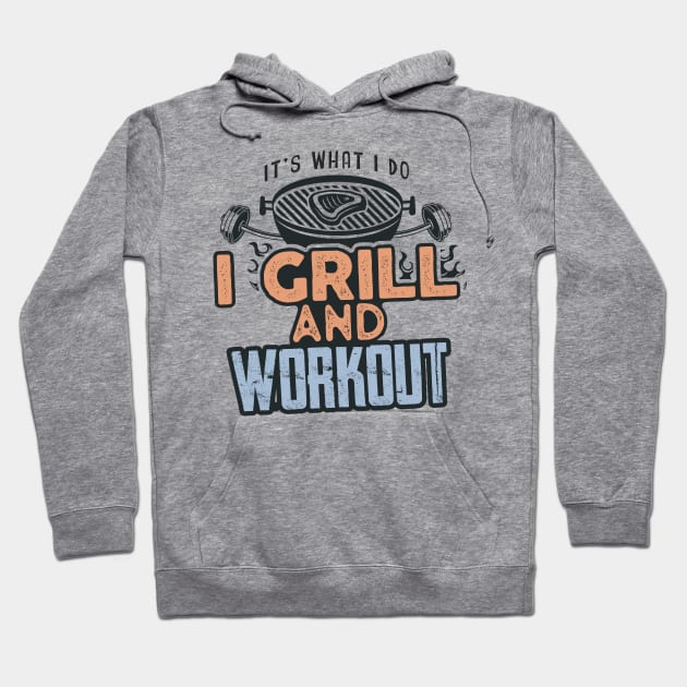 I Grill and Workout - Gym and Food Lovers Hoodie by happiBod